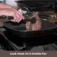 Cook Steak On A Griddle Pan