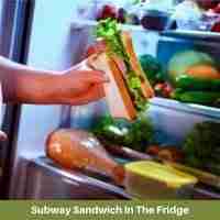 Subway Sandwich In The Fridge