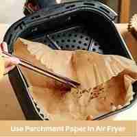 Use Parchment Paper In Air Fryer