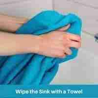 Wipe the Sink with a Towel