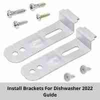 install brackets for dishwasher 2022 guide