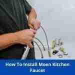 How to install Moen kitchen faucet