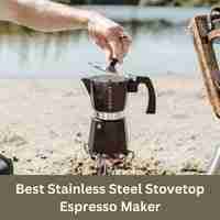 Best stainless steel stovetop espresso maker