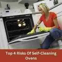 Top 4 Risks of Self-Cleaning Ovens