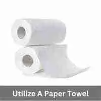 Utilize a Paper Towel