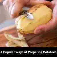 4 Popular Ways of Preparing Potatoes