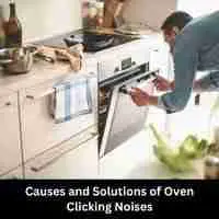 Causes and Solutions of Oven Clicking Noises