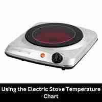 Using the Electric Stove Temperature Chart
