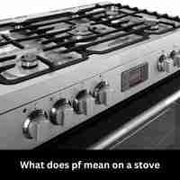What does pf mean on a stove