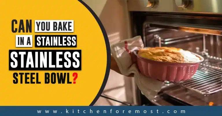 Can you bake in a stainless steel bowl