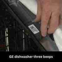 GE dishwasher three beeps 2023 solution