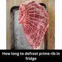 How long to defrost prime rib in fridge 2023