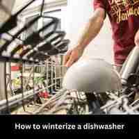 How to winterize a dishwasher 2023 guide