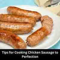 Tips for Cooking Chicken Sausage to Perfection
