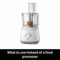 What to use instead of a food processor 2023