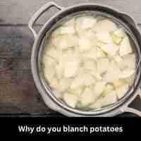 Why do you blanch potatoes 2023