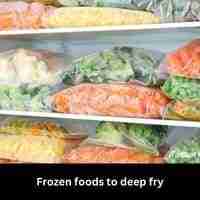 Frozen foods to deep fry 2023