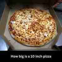 How big is a 10 inch pizza 2023