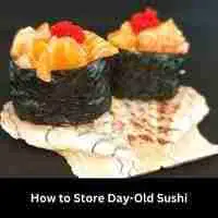 How to Store Day-Old Sushi 2023