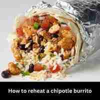 How to reheat a chipotle burrito 2023