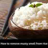 How to remove musty smell from rice 2023