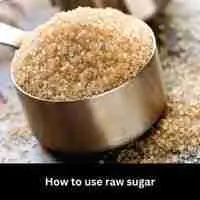 How to use raw sugar