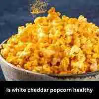 Is white cheddar popcorn healthy 2023