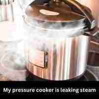 My pressure cooker is leaking steam 2023