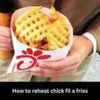 Reheat chick fil a fries in the microwave