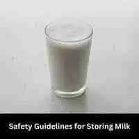 Safety Guidelines for Storing Milk