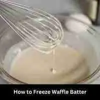 How to Freeze Waffle Batter