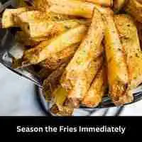 Season the Fries Immediately